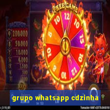 grupo whatsapp cdzinha